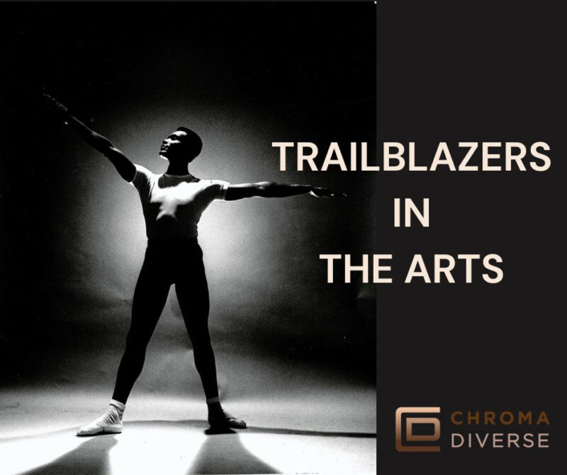 black and white photo of arthur mitchell with 'trailblzers in the arts' and a ChromaDiverse logo