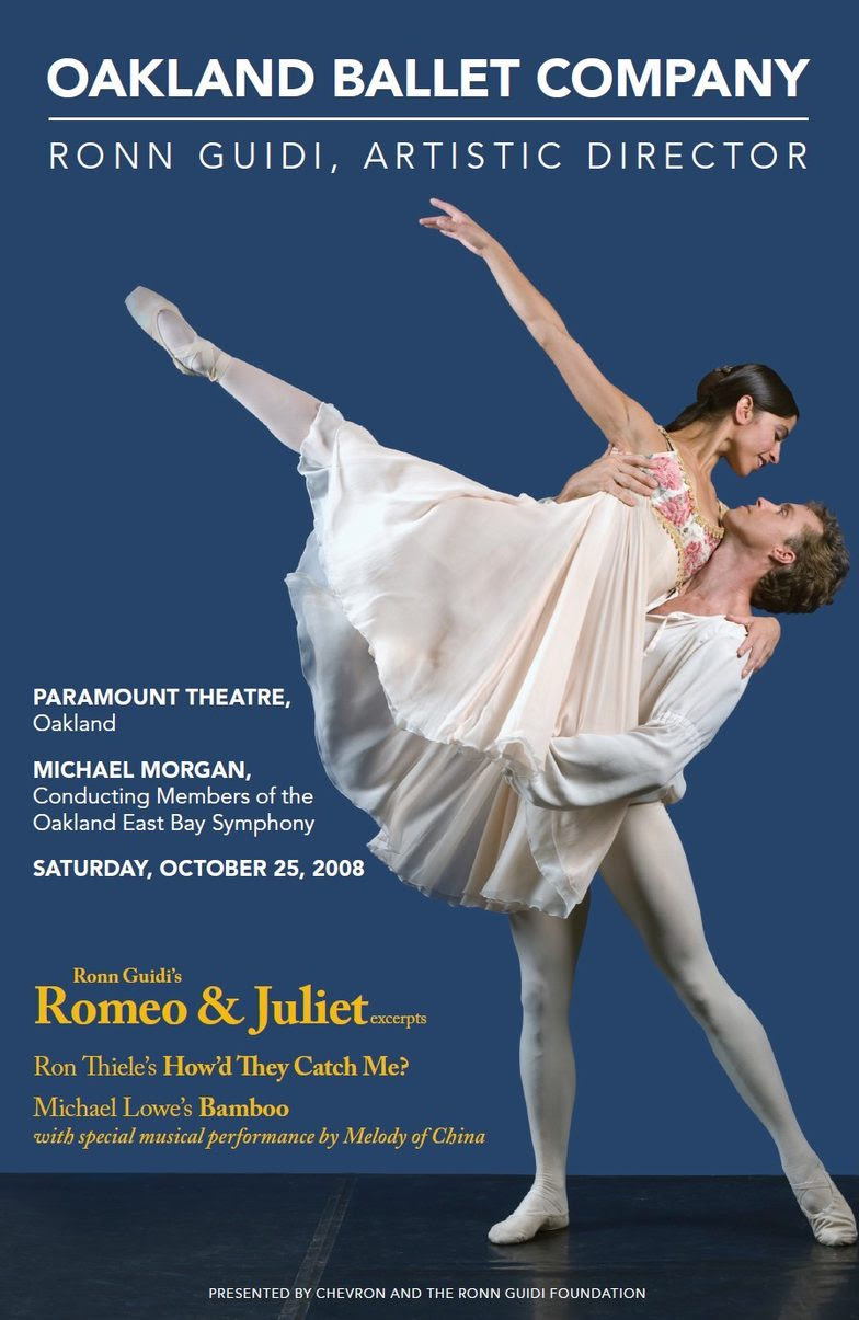 Oakland Ballet Company Program, Ronn Guidi, Artistic Director | Paramount Theatre, Oakland | Michael Morgan conducting members of the Oakland East Bay Symphony, Saturday, October 25, 2008. Ronn Guidi's Romeo & Juliet excerpts. Ron Theile's How'd They Cath Me? Michael Lowe's Bamboo with special musical performance by Melody of China. Presented by Chevron and the Ronn Guidi Foundation